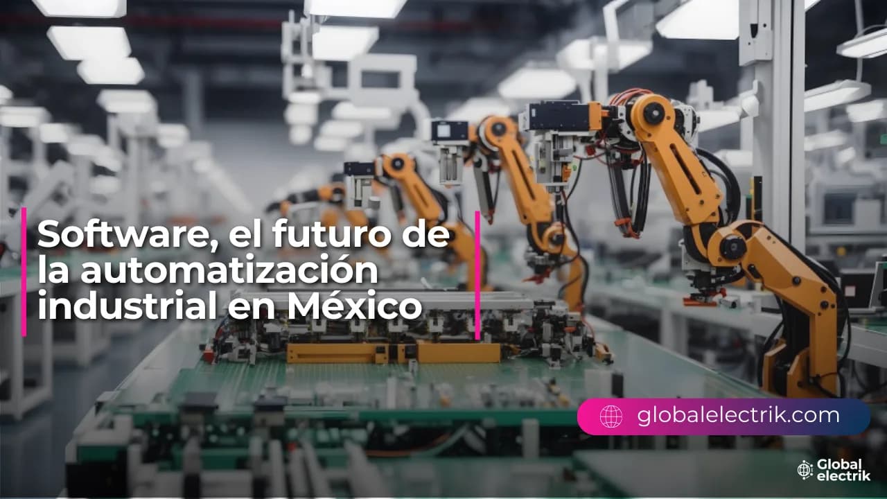 La Transformacion de la Automatizacion Industrial en Mexico: Un Futuro Prometedor